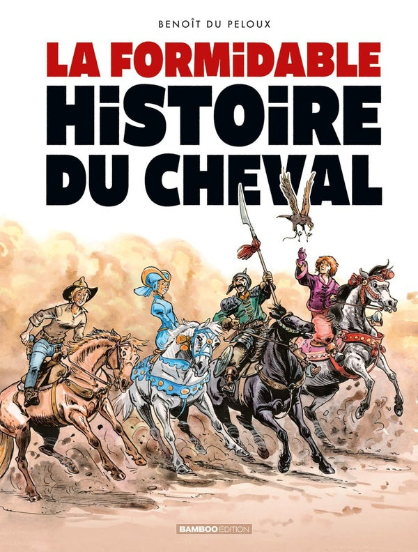 Triple galop : La Formidable histoire du cheval