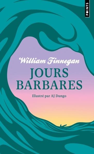 Jours barbares : Une vie de surf