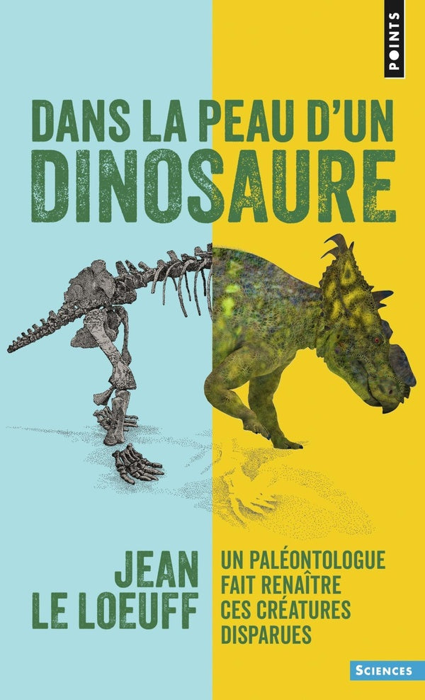 Dans la peau d'un dinosaure : Un paleontologue fait renaitre ces creatures disparues