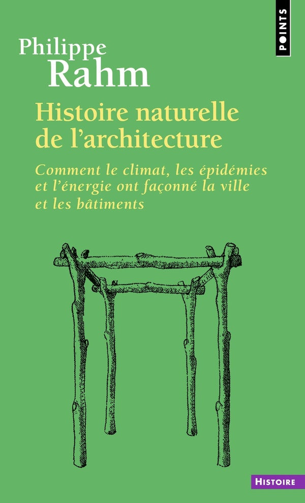 Histoire naturelle de l'architecture : Comment le climat, les épidémies et l'Energie ont façonné la ville et les bâtiments