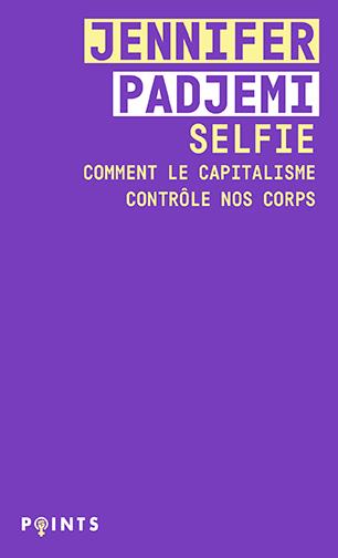 Selfie : Comment le capitalisme contrôle nos corps
