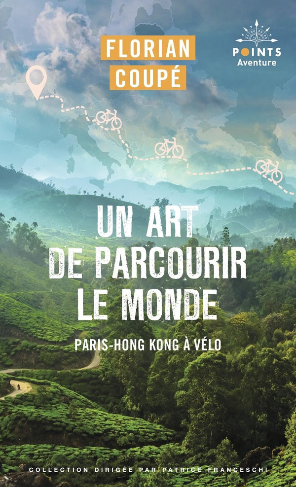 Un art de parcourir le monde : Paris-Hong Kong à vélo