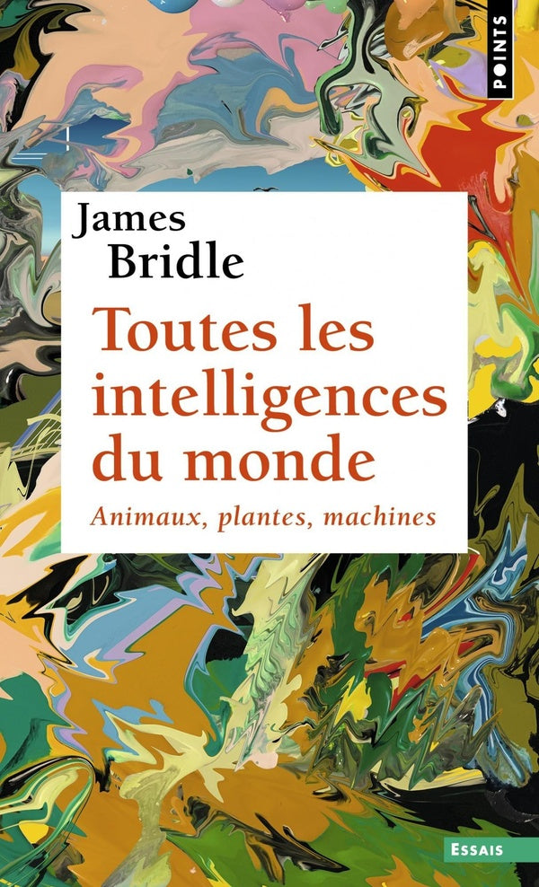 Toutes les intelligences du monde : Animaux, plantes, machines