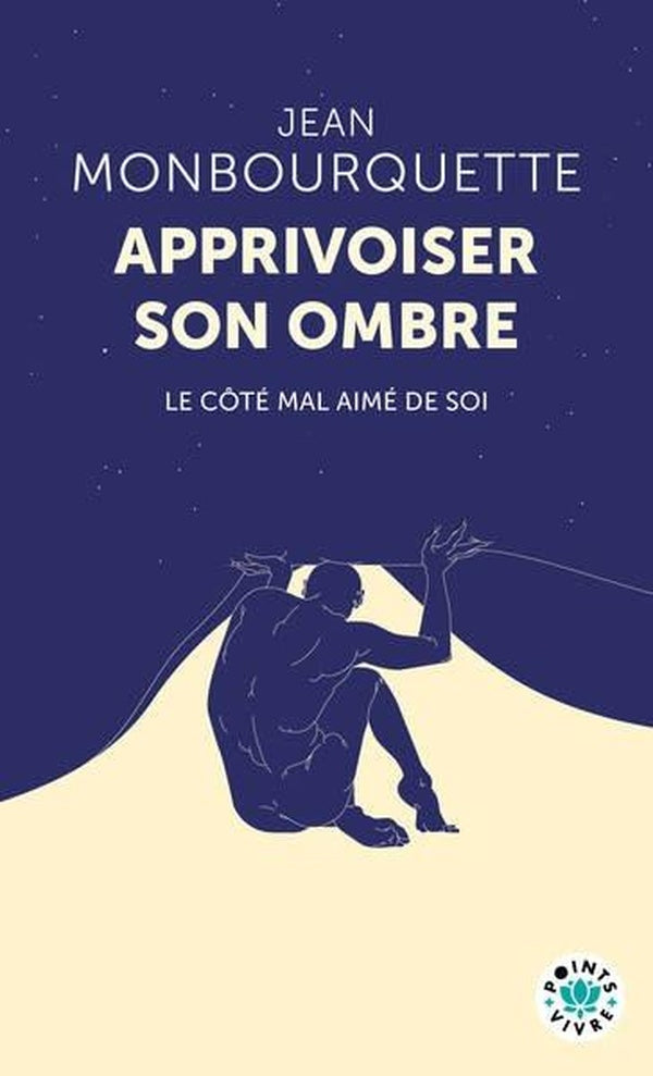 Apprivoiser son ombre : Le côté mal aimé de soi