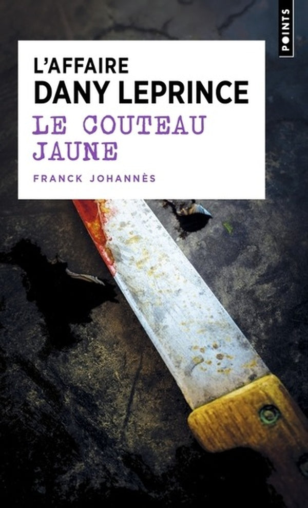 Le couteau jaune : L'affaire Dany Leprince