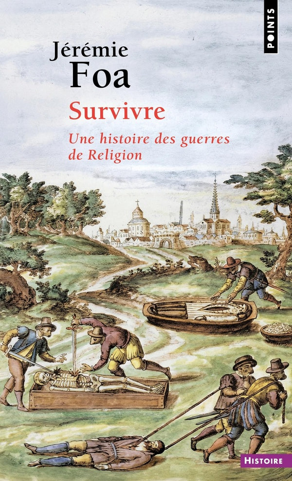 Survivre : Une histoire des guerres de Religion