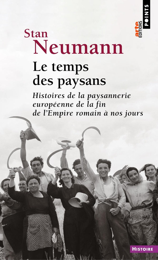 Le Temps des paysans : Histoires de la paysannerie européenne de la fin de l'Empire romain à nos jours