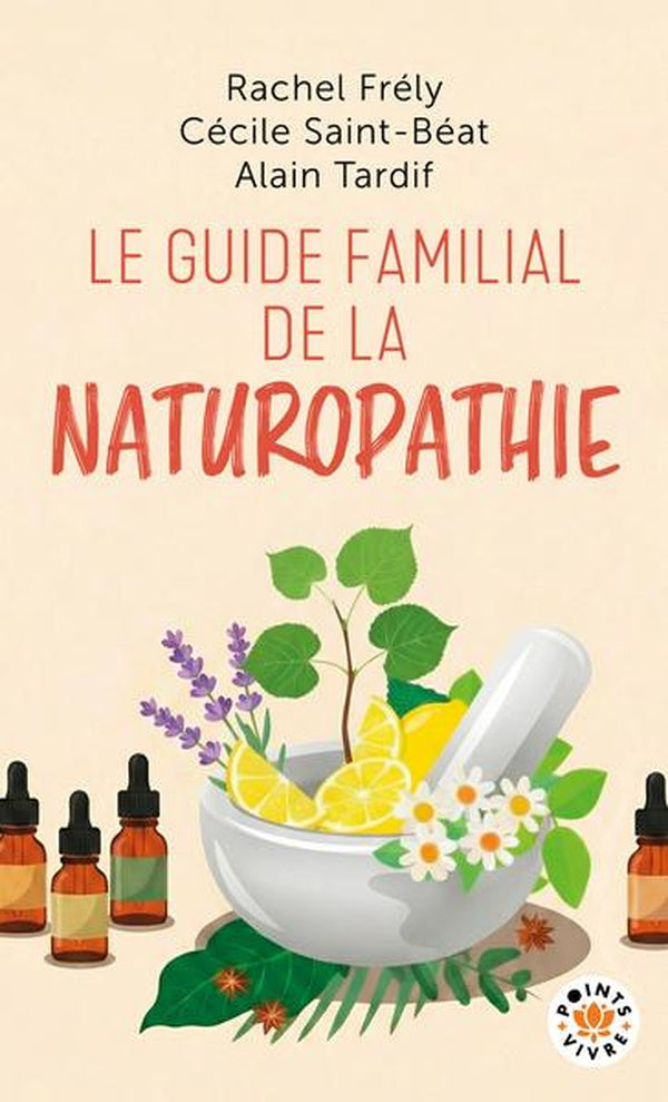 Le guide familial de la naturopathie