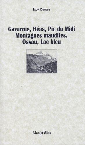 Gavarnie, Héas, Pic du Midi, Montagnes Maudites, Ossau, Lac Bleu