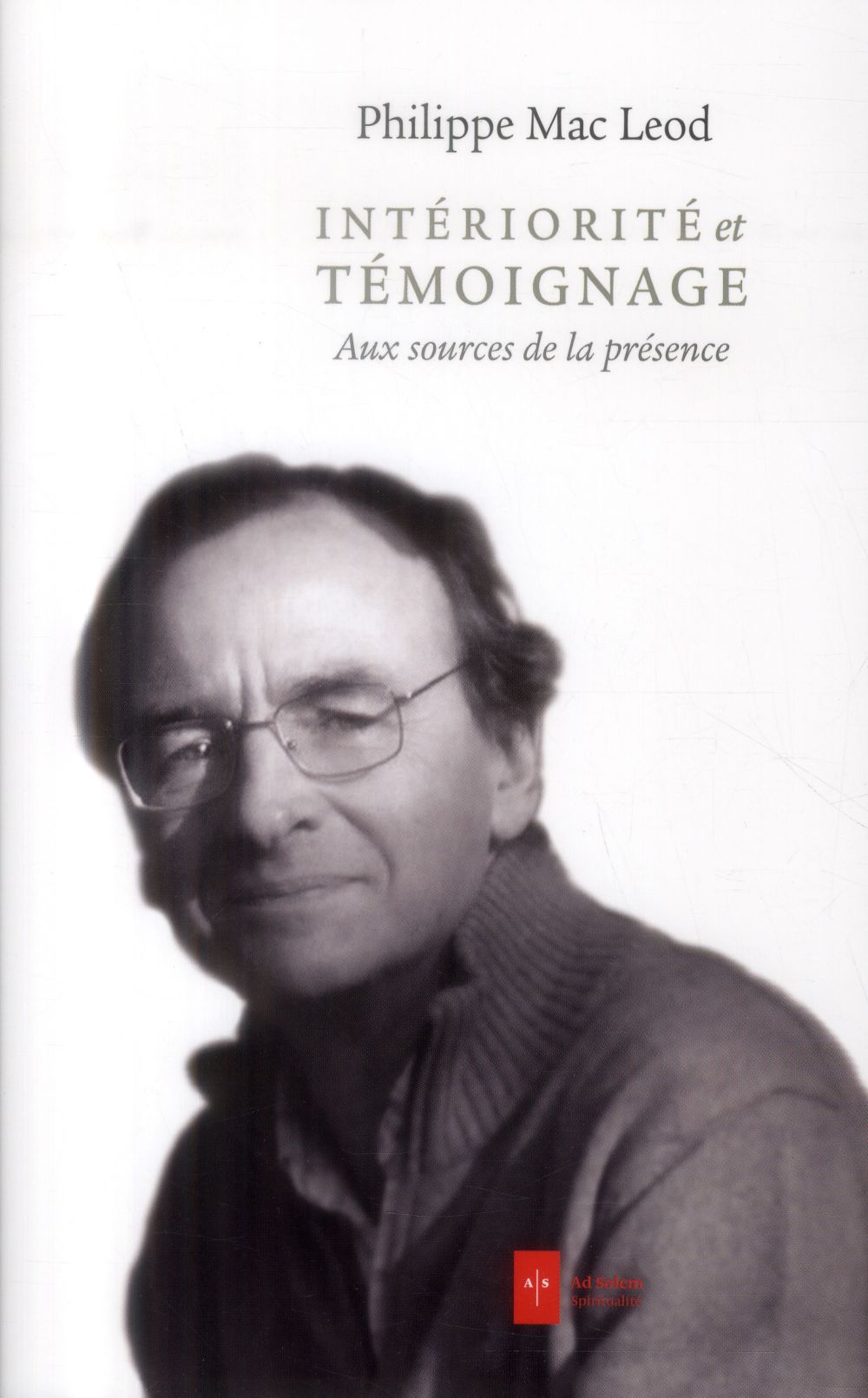 Intériorité et témoignage ; aux sources de la présence