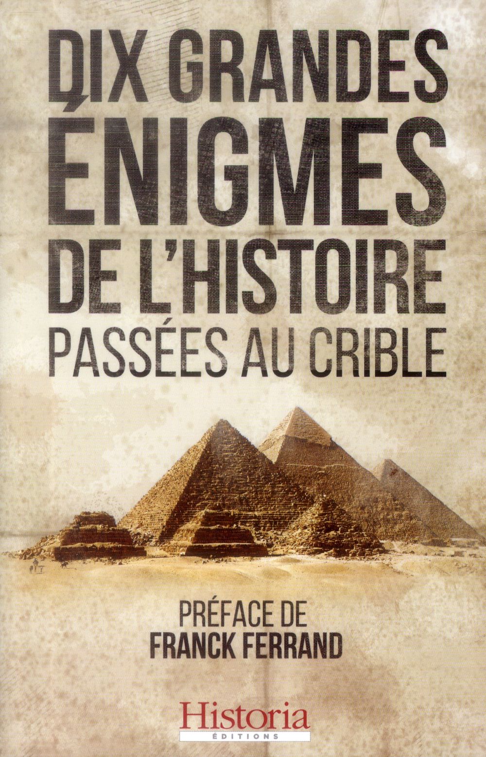 10 grandes énigmes de l'histoire passées au crible