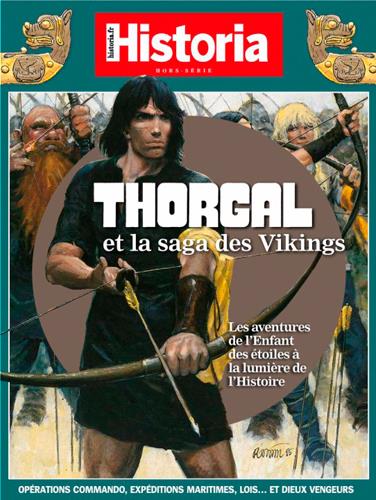 Historia Hors-Série n.13518 : Thorgal et la saga des Vikings ; les aventures de l'enfant des étoiles à la lumière de l'histoire