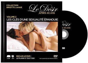 Le Désir après 40 ans - Volume 2 : Les clés d'une sexualité épanouie [DVD]