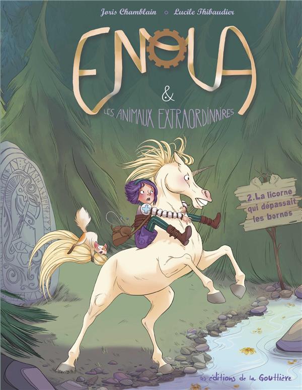 Enola et les animaux extraordinaires Tome 2 : la licorne qui dépassait les bornes