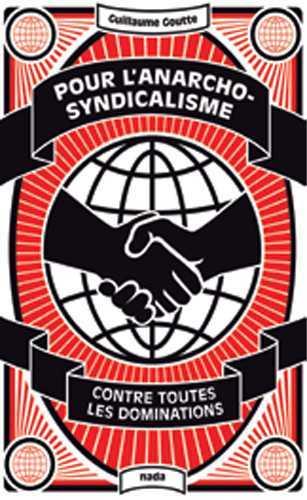 Pour l'anarcho-syndicalisme ; contre toutes les dominations