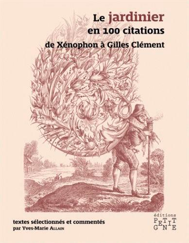 Le jardinier en 100 citations ; de Xénophon à Gilles Clément - flash vidéo