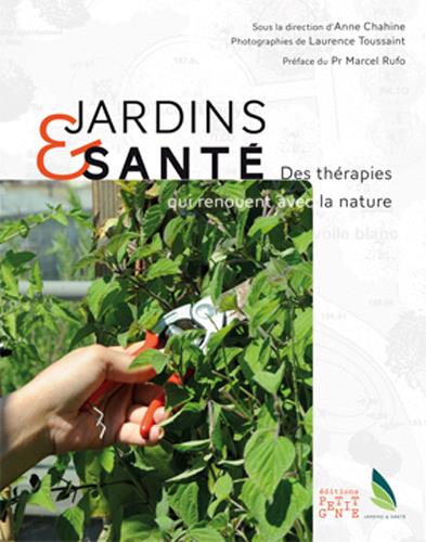 Jardins & santé ; des thérapies qui renouent avec la nature