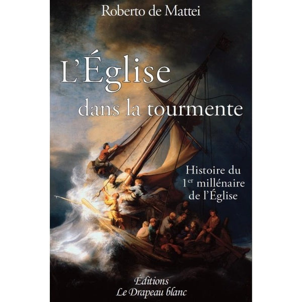 L'Eglise dans la tourmente ; histoire du 1er millénaire de l'Eglise