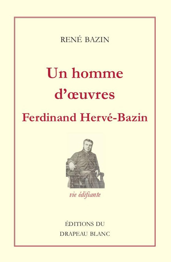Un homme d'oeuvres : Ferdinand-Jacques Hervé-Bazin (1847-1889)