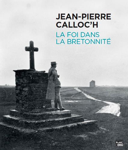 Jean-Pierre Calloc'h la foi dans la bretonnite