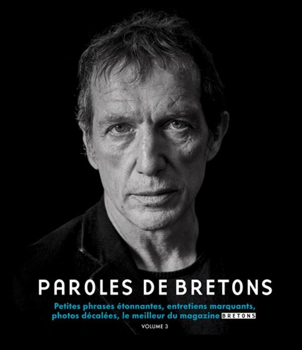 Paroles de bretons - petites phrases etonnantes, entretiens marquants, photos decalees