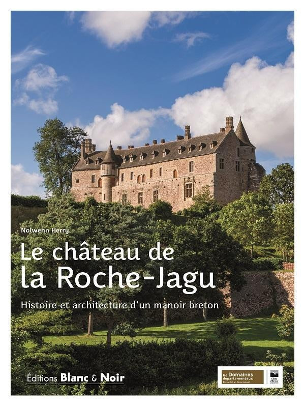 Le château de la Roche-Jagu : Histoire et architecture d'un manoir breton