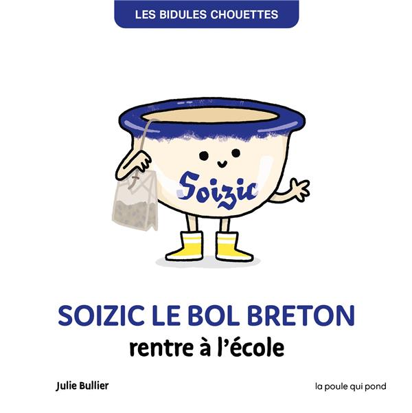 Les bidules chouettes : Soizic le bol breton rentre à l'école - flash vidéo