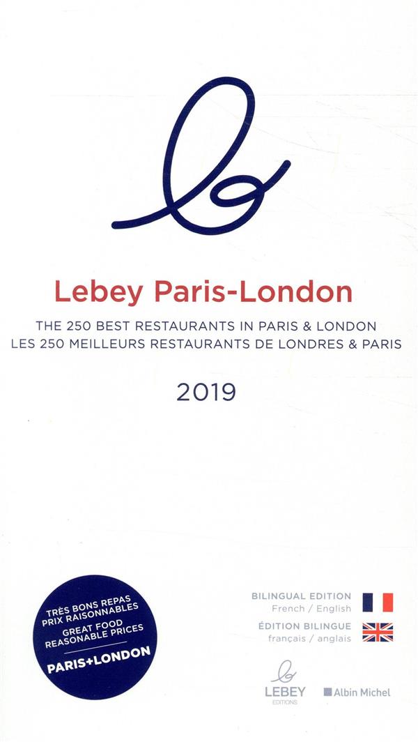 Lebey Paris/London ; le meilleur des bistrots (édition 2019)