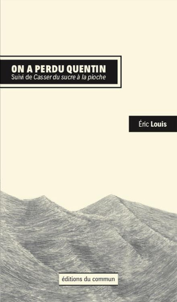 On a perdu Quentin ; casser du sucre à la pioche