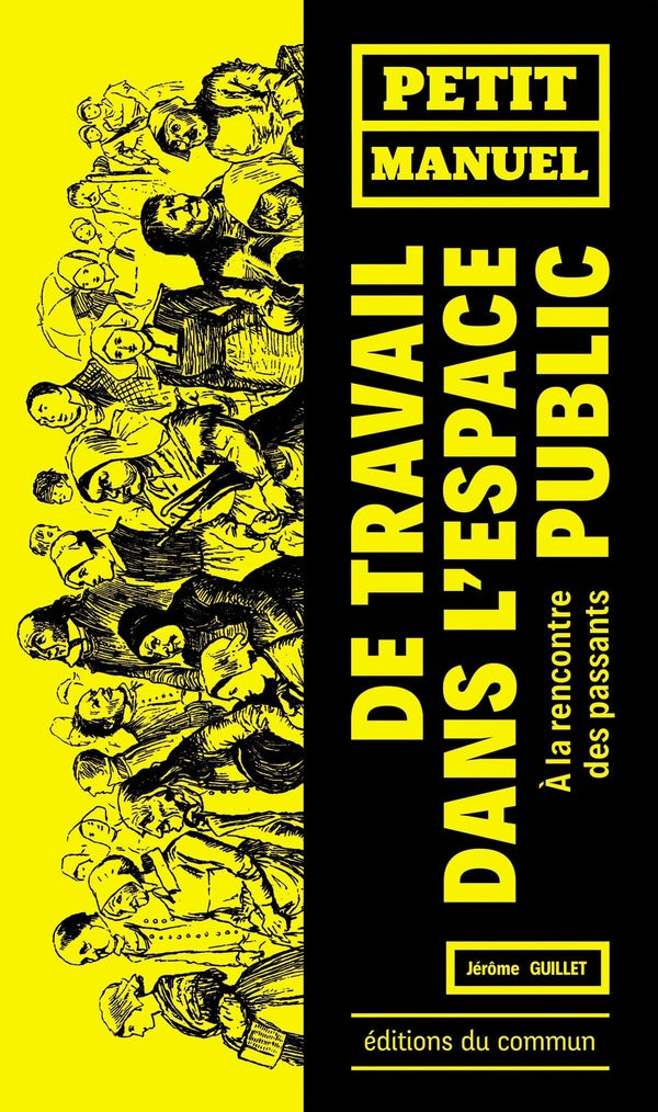 Petit manuel de travail dans l'espace public ; à la rencontre des passants