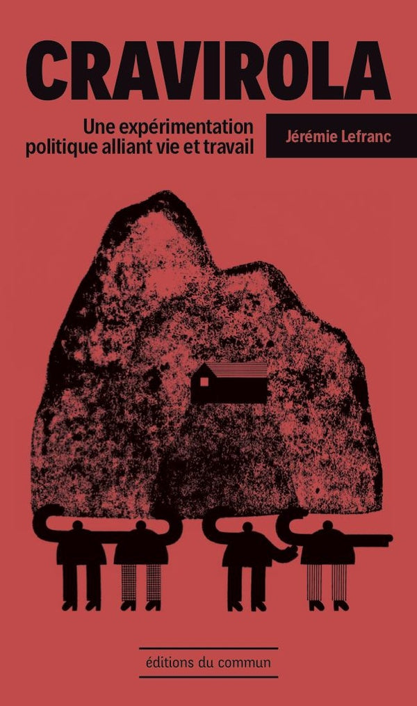 Cravirola ; une expérimentation politique alliant vie et travail