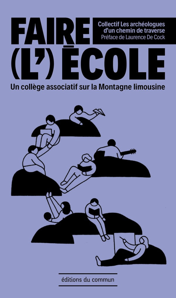 Faire (l')école ; un collège associatif sur la montagne Limousine