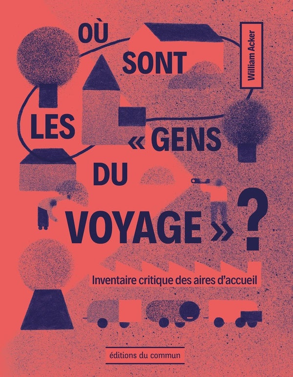 Où sont les « gens du voyage » ? inventaire critique des aires d'accueil