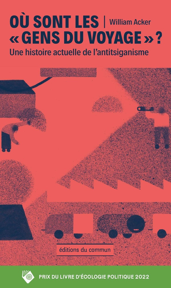 Où sont les gens du voyage ? Une histoire actuelle de l'antitsiganisme (édition 2023)