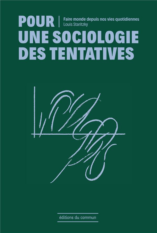 Pour une sociologie des tentatives : Faire monde, se mettre en recherche