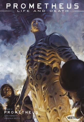 Prometheus ; life and death Tome 2 : Prometheus