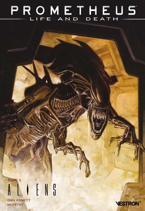 Prometheus ; life and death Tome 3 : aliens