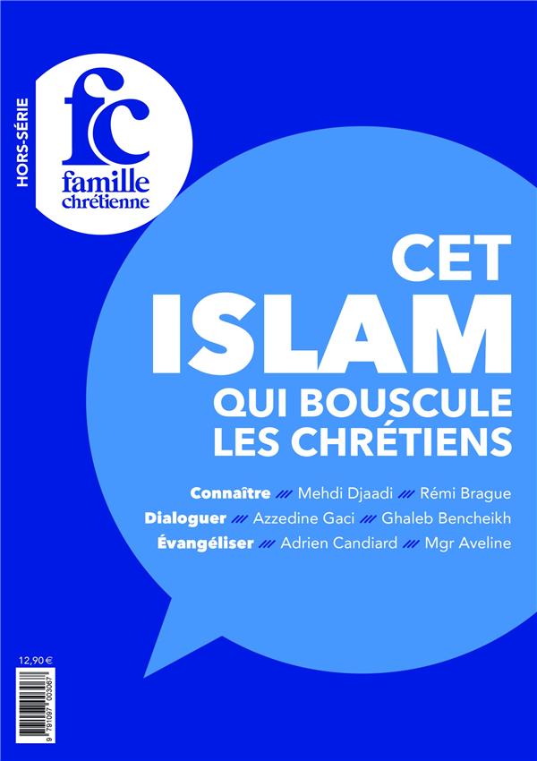 Famille chrétienne n.27 : cet islam qui bouscule les Chrétiens - flash vidéo