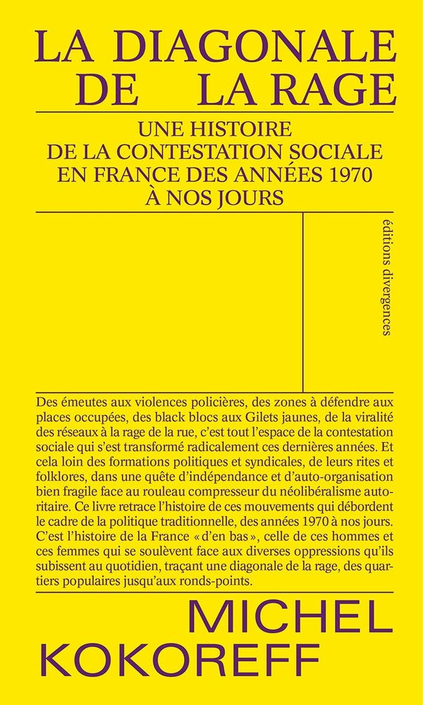 La diagonale de la rage : une histoire de la contestation sociale en France, de 1968 à nos jours