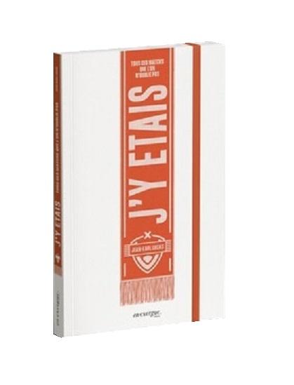 J'y étais ! Tous ces matchs que l'on n'oublie pas