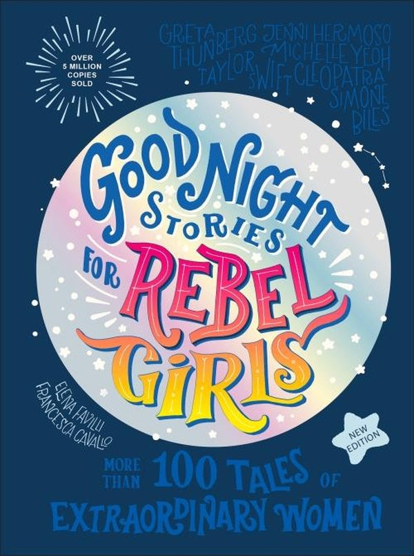 GOOD NIGHT STORIES FOR REBEL GIRLS (NEW EDITION) ; 100+ TALES OF EXTRAORDINARY WOMEN