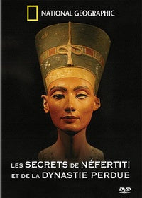 National Geographic - Les secrets de Nefertiti et de la dynastie perdue [DVD]