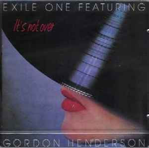 Exile One Featuring Gordon Henderson – It's Not Over [Vinyle 33Tours]