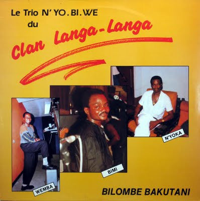 Le Trio N'yo. Bi. We Du Clan Langa-Langa, Wemba, Bimi, Nyoka – Bilombe Bakutani [Vinyle 33Tours] - flash vidéo