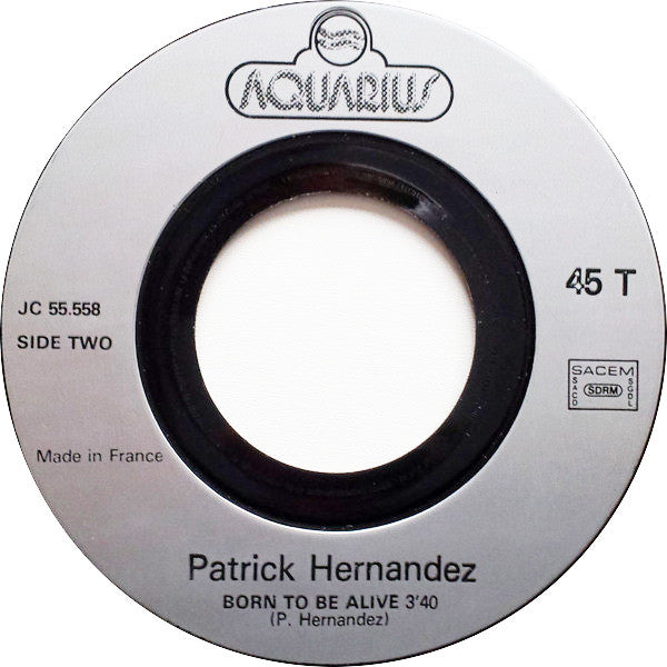 (Occasion) Patrick Hernandez – Born To Be Alive [Vinyle 45 Tours]