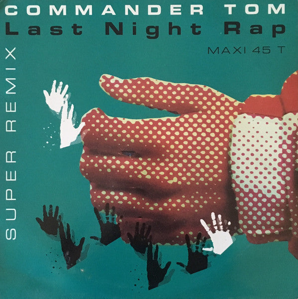 (occasion) Commander Tom – Last Night Rap [Vinyle maxi 45 Tours]