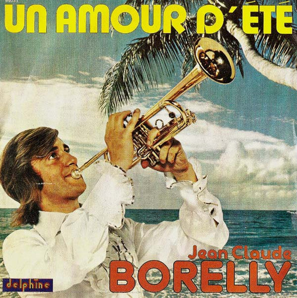 (Occasion) Jean Claude Borelly – Un Amour D'été [Vinyle 45 Tours]