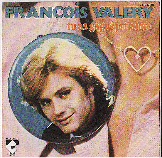 (Occasion) Francois Valery – Tu As Gagné Je T'aime [Vinyle 45Tours]