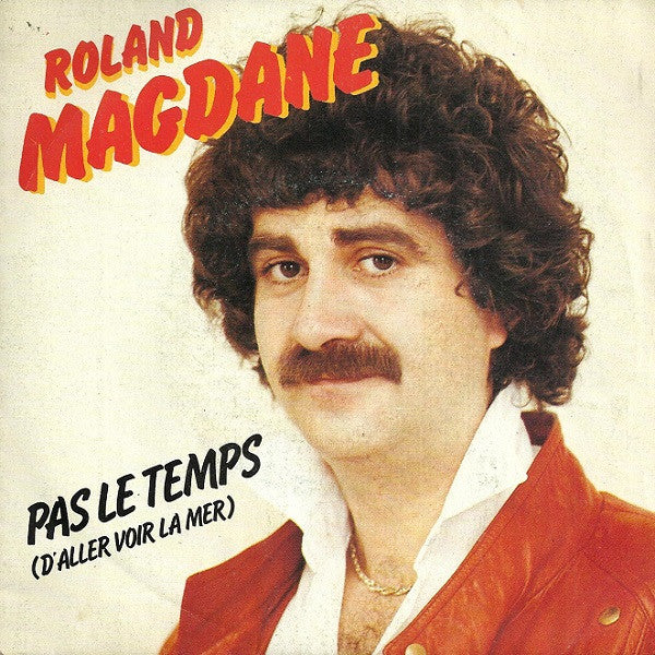 (Occasion) Roland Magdane Pas Le Temps (D'aller Voir La Mer) [Vinyle 45 Tours]