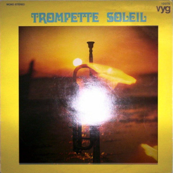 (Produit d'occasion) Tony Milan Et Sa Merveilleuse Trompette  Trompette Soleil [Vinyle 33Tours]